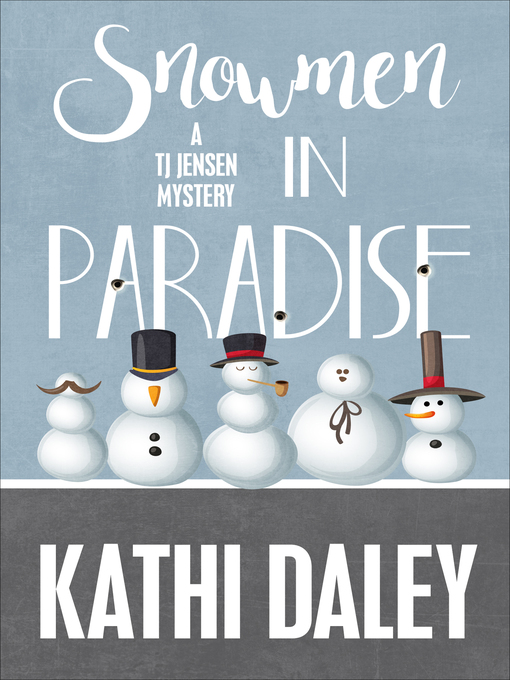 Title details for Snowmen in Paradise by Kathi Daley - Wait list